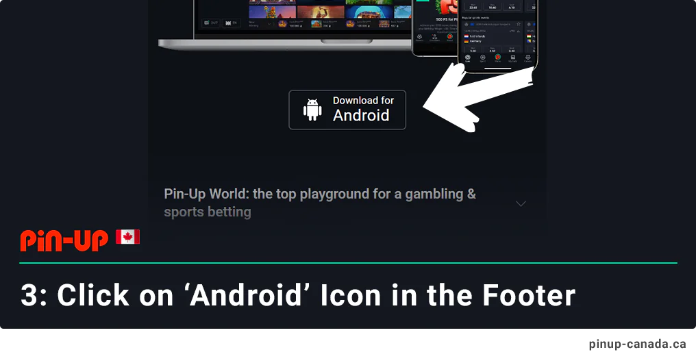 Click on Android icon in the Pin Up Footer