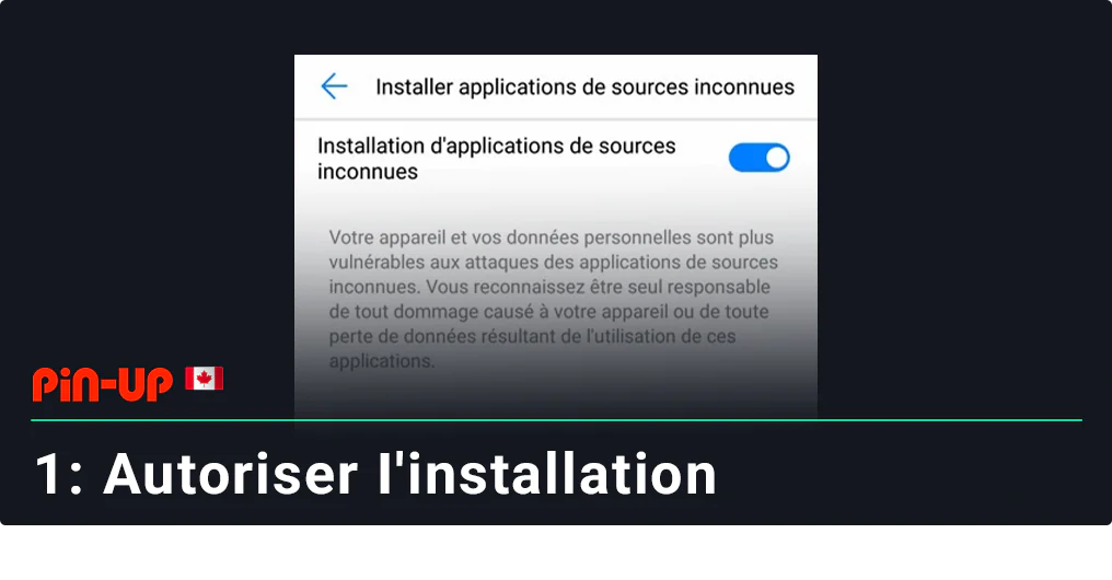 Autorisez l'installation à partir de sources inconnues pour télécharger l'application Pin Up pour Android