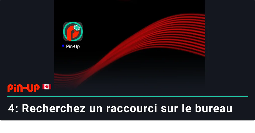 Recherchez le raccourci Pin Up App sur le bureau