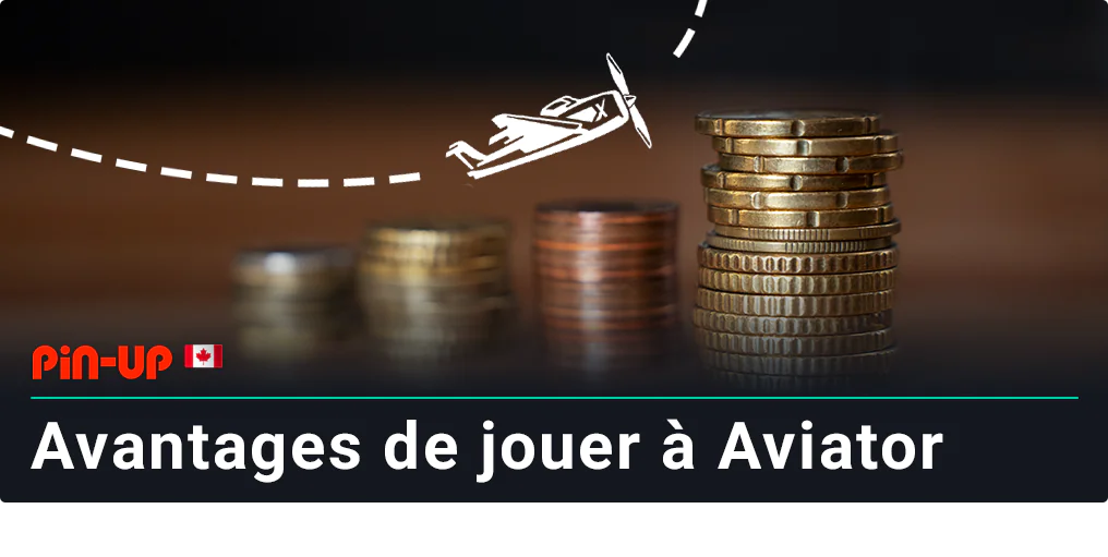 Avantages de jouer à Aviator sur Pin Up Canada
