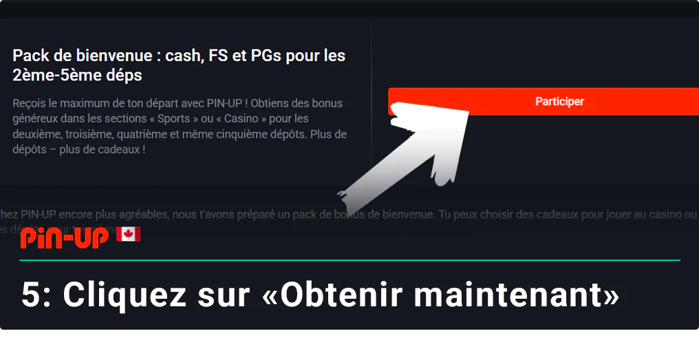 Cliquez sur le bouton « Obtenir maintenant » pour réclamer le bonus - Pin Up