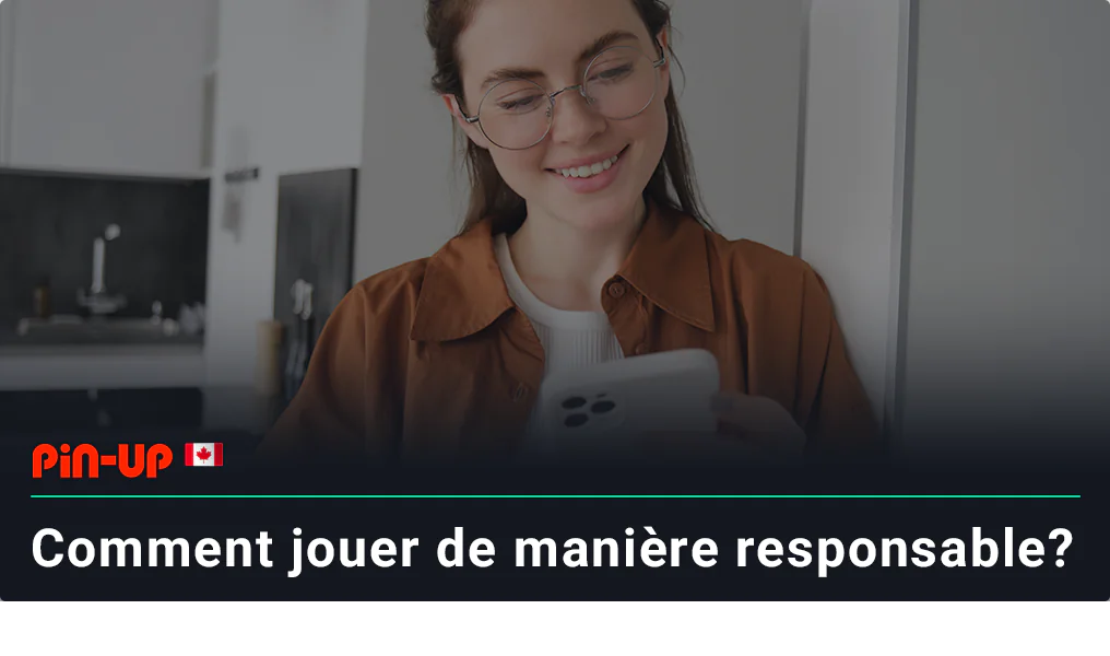 Règles pour jouer de manière responsable sur Pin Up Canada