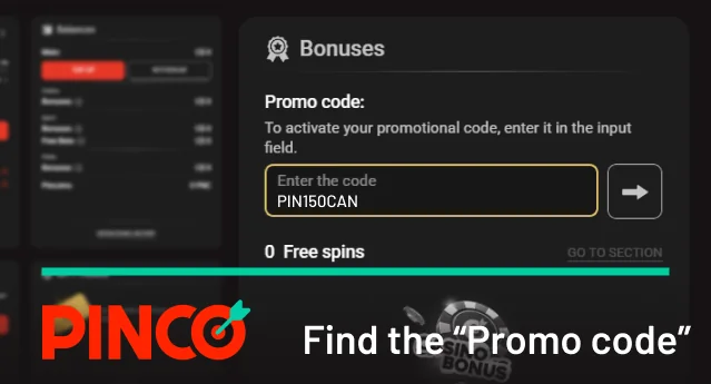 Enter the Pinco casino promo code PIN150CAN